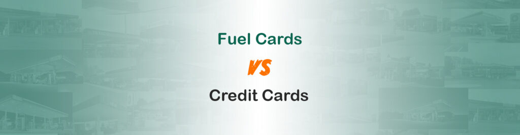 fuel cards vs credit cards